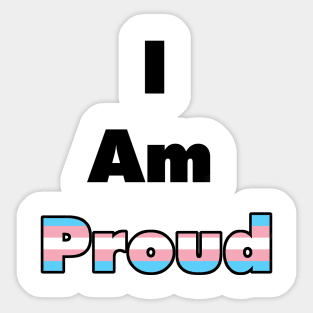 I am Proud (Transgender) Sticker